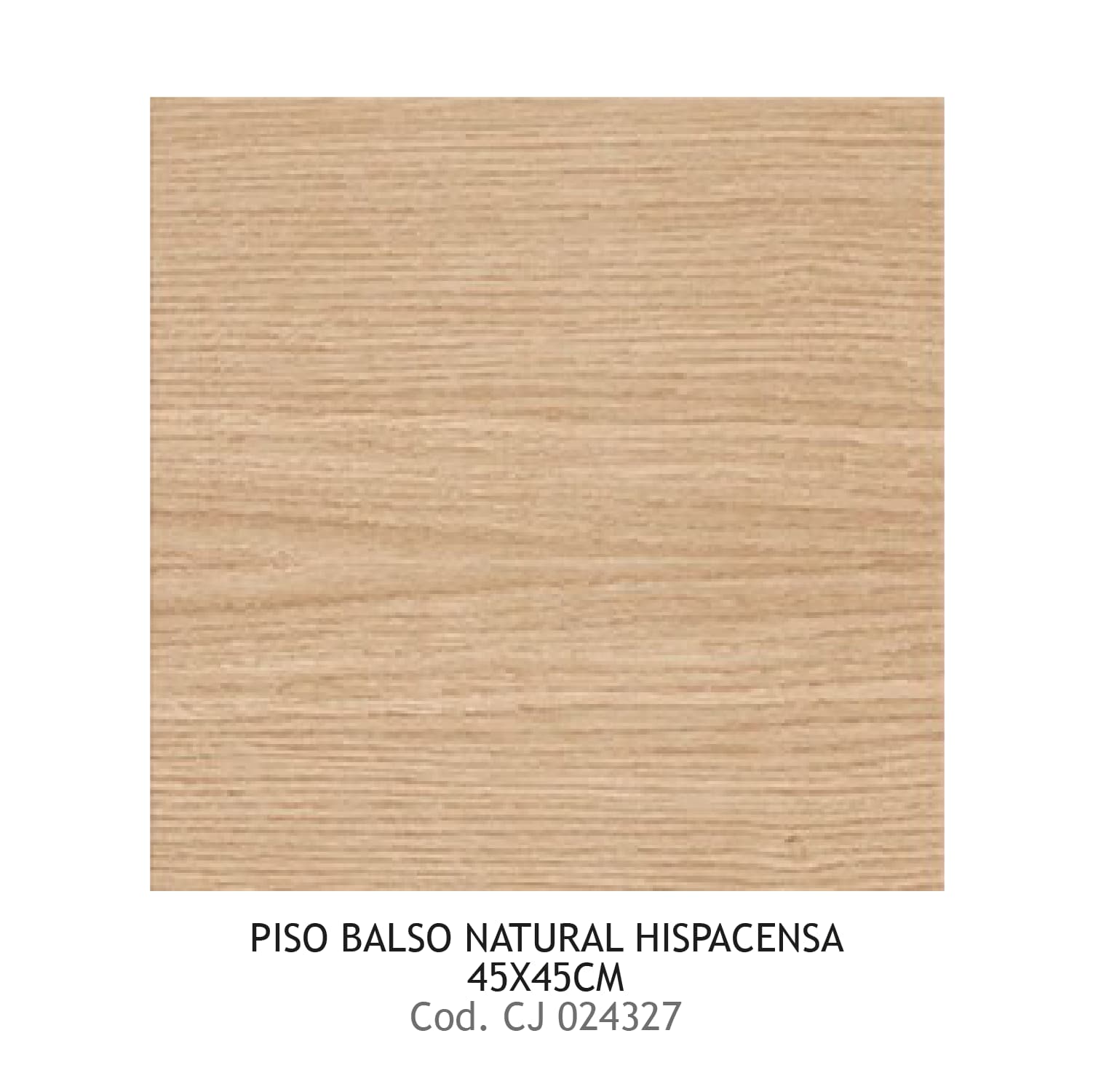 PISO 45X45 BALSO NATURAL HISPACENSA 7 UXCJ