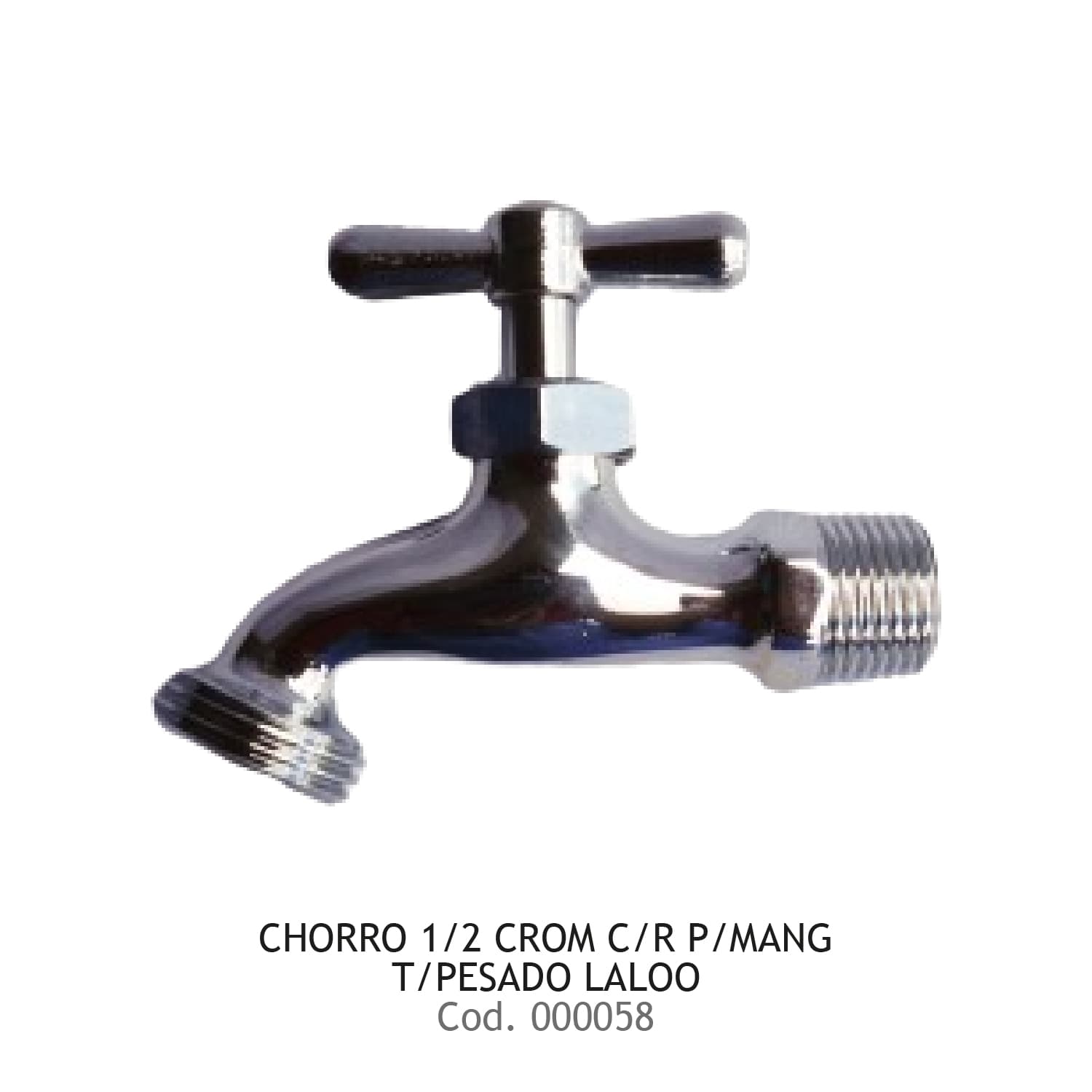 CHORRO 1/2 CROM C/R P/MANG T/PESADO LALOO