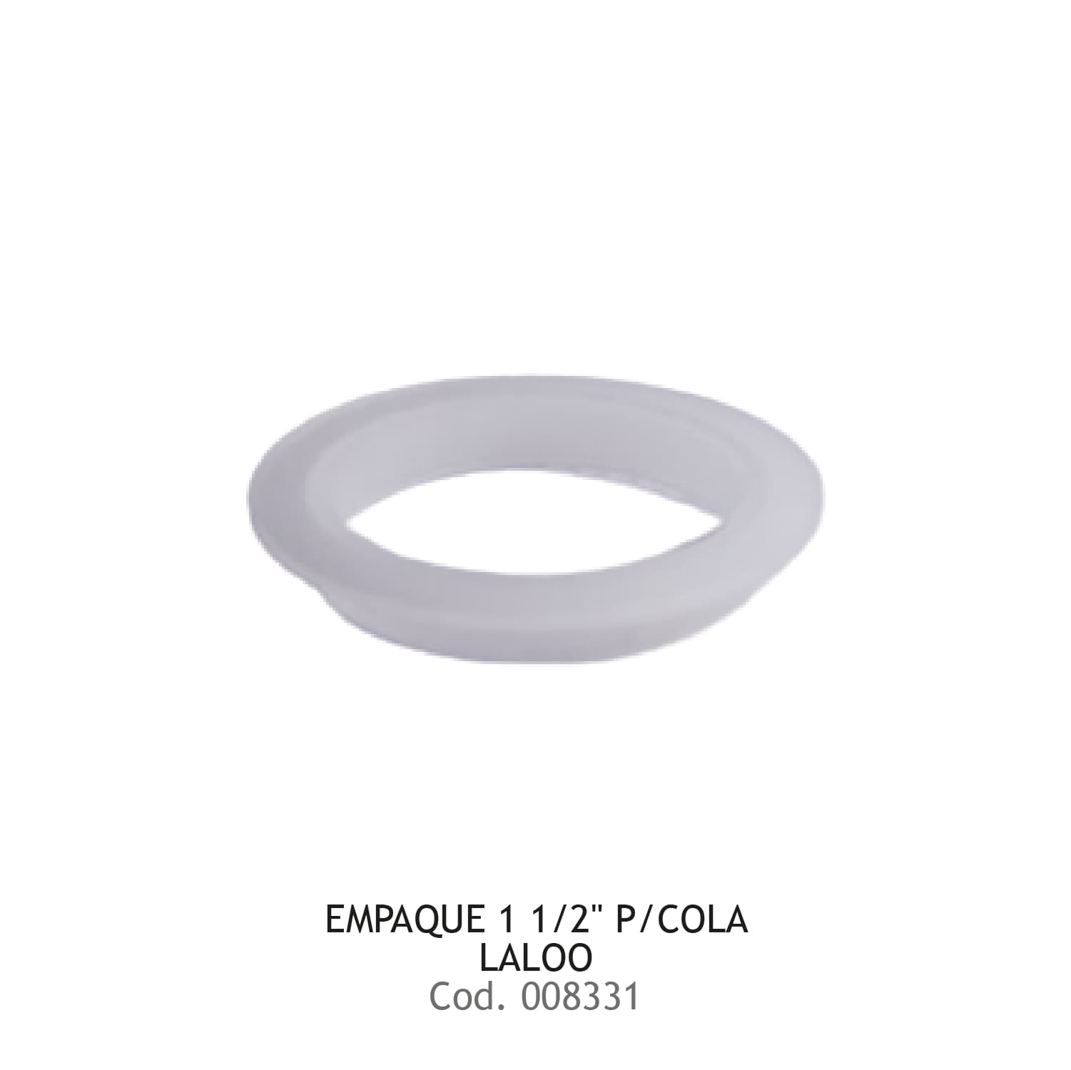 EMPAQUE 1 1/2" P/COLA LALOO (C